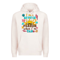 Pale Pink i m a better person when i m tan Premium Hoodie - texasbilliewilder