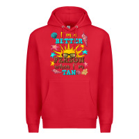 Red i m a better person when i m tan Premium Hoodie - texasbilliewilder
