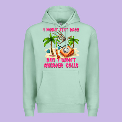 I Might Text Back Premium Hoodie Designed By Texasbilliewilder