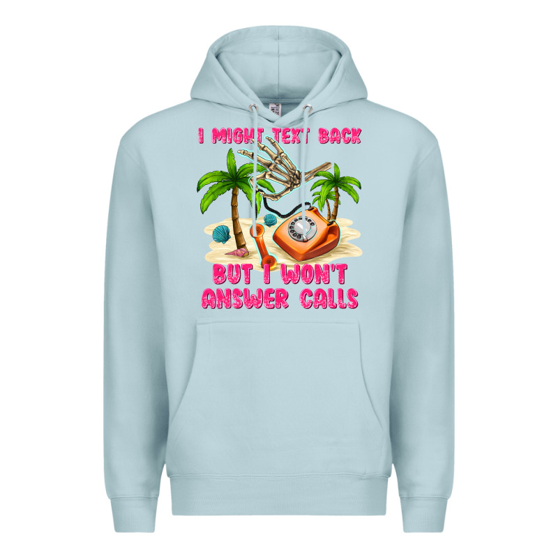 I Might Text Back Premium Hoodie by texasbilliewilder | Teevron
