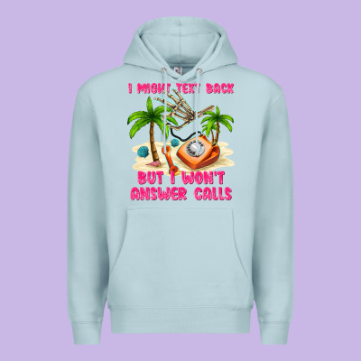 I Might Text Back Premium Hoodie Designed By Texasbilliewilder