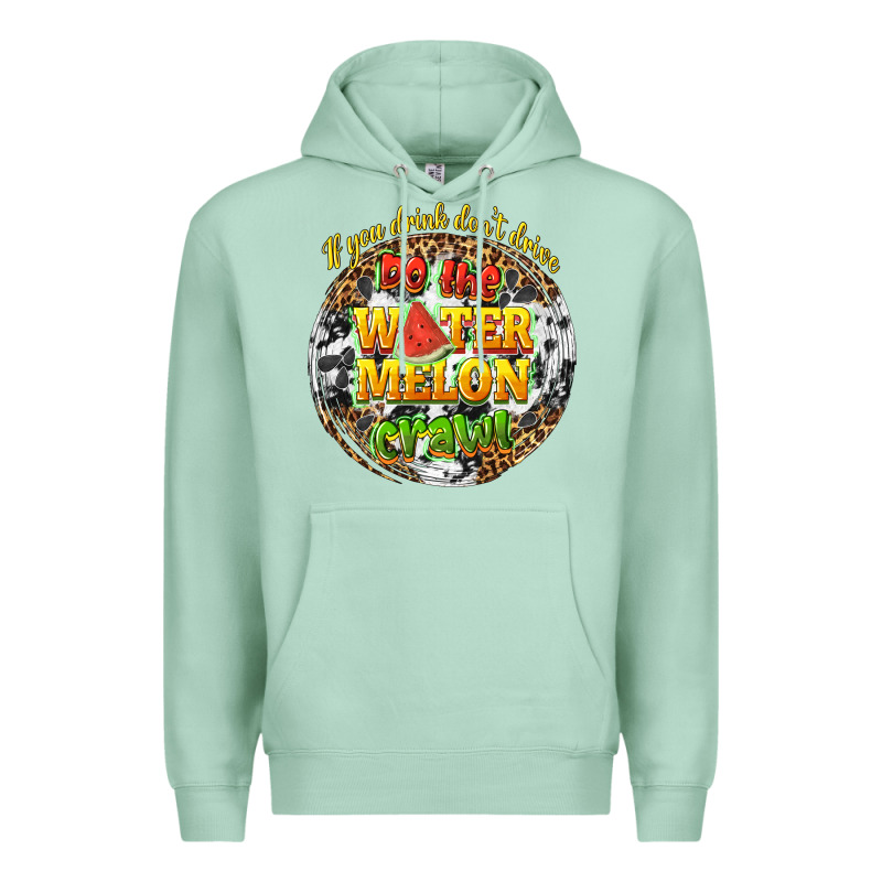 If You Drink Dont Drive Do The Watermelon Crawl Premium Hoodie by texasbilliewilder | Teevron