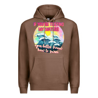 Chestnut if youre testing my waters tbw Premium Hoodie - texasbilliewilder