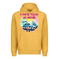Mustard if youre testing my waters tbw Premium Hoodie - texasbilliewilder