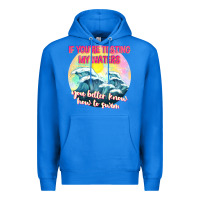True Royal if youre testing my waters tbw Premium Hoodie - texasbilliewilder