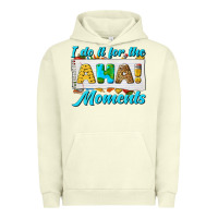 Pigment Pistachio i do it for the aha moments Urban Hoodie - texasbilliewilder