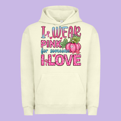 I Wear Pink For Someone I Love Urban Hoodie Designed By Zillion Design Studio
