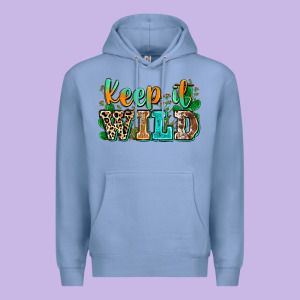 Keep It Wild Premium Hoodie Designed By Zillion Design Studio