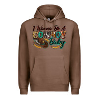 Chestnut i wanna be a cowboy baby Premium Hoodie - Zillion Design Studio