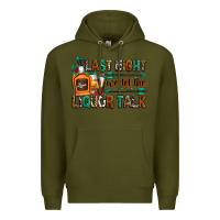 Army Green last night we let the liquor talk Premium Hoodie - Zillion Design Studio