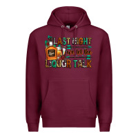 Burgundy last night we let the liquor talk Premium Hoodie - Zillion Design Studio