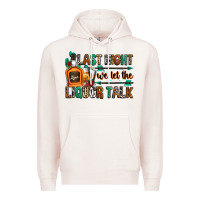 Pale Pink last night we let the liquor talk Premium Hoodie - Zillion Design Studio