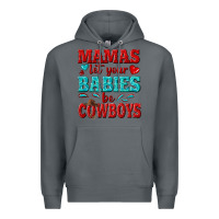 Rock mamas let your babies be cowboys Premium Hoodie - texasbilliewilder