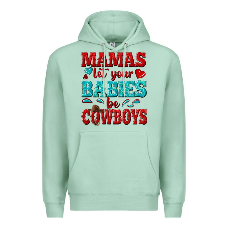 Mamas Let Your Babies Be Cowboys Premium Hoodie by texasbilliewilder | Teevron