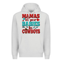 Dove Grey mamas let your babies be cowboys Premium Hoodie - texasbilliewilder