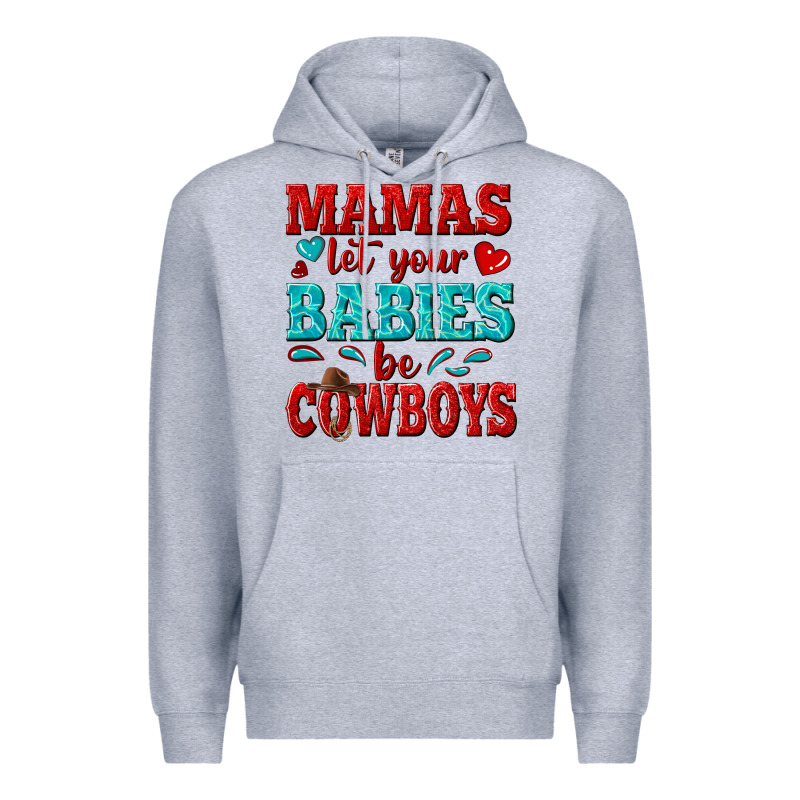 Mamas Let Your Babies Be Cowboys Premium Hoodie by texasbilliewilder | Teevron