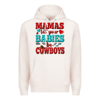 Pale Pink mamas let your babies be cowboys Premium Hoodie - texasbilliewilder