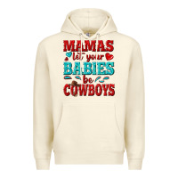 Sandshell mamas let your babies be cowboys Premium Hoodie - texasbilliewilder