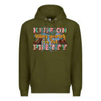 Army Green keep on telling yourself i'm not pretty Premium Hoodie - Zillion Design Studio