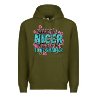 Army Green i'll try to be nicer if you'll try ti be smarter Premium Hoodie - AdoDesignShop