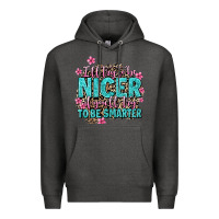 Charcoal Heather i'll try to be nicer if you'll try ti be smarter Premium Hoodie - AdoDesignShop