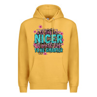 Mustard i'll try to be nicer if you'll try ti be smarter Premium Hoodie - AdoDesignShop