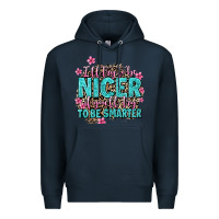 Navy i'll try to be nicer if you'll try ti be smarter Premium Hoodie - AdoDesignShop
