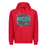 Red i'll try to be nicer if you'll try ti be smarter Premium Hoodie - AdoDesignShop
