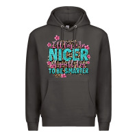 Smoke i'll try to be nicer if you'll try ti be smarter Premium Hoodie - AdoDesignShop