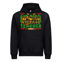 Black nacho average teacher Urban Hoodie - texasbilliewilder