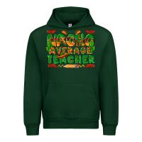 Forest Green nacho average teacher Urban Hoodie - texasbilliewilder