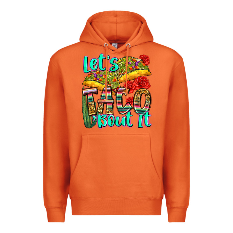 Let's Taco Bout It Premium Hoodie by Zillion Design Studio | Teevron