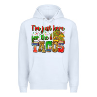 White i'm just here for the tacos Premium Hoodie - Zillion Design Studio