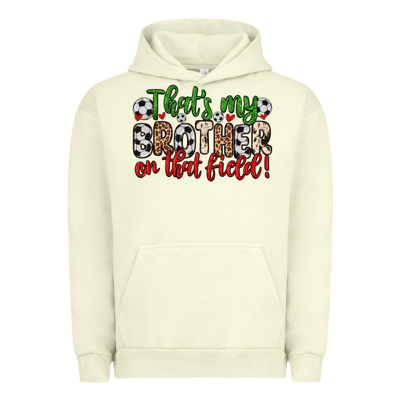 That S My Brother On That Field Urban Hoodie by Zillion Design Studio | Teevron