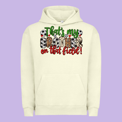 That S My Brother On That Field Urban Hoodie Designed By Zillion Design Studio