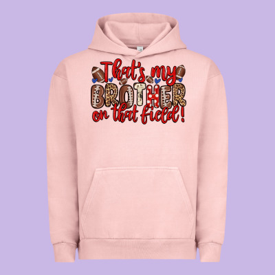 That S My Brother On That Field Urban Hoodie Designed By Zillion Design Studio
