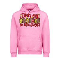 Fuchsia Pink that s my brother on that field Urban Hoodie - Zillion Design Studio