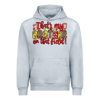 Heather Grey that s my brother on that field Urban Hoodie - Zillion Design Studio