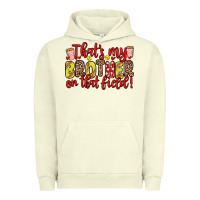 Pigment Pistachio that s my brother on that field Urban Hoodie - Zillion Design Studio