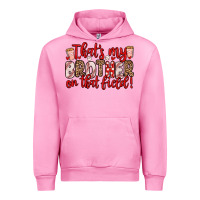 Fuchsia Pink that s my brother on that field Urban Hoodie - Zillion Design Studio