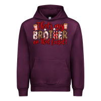 Mauve Wine that s my brother on that field Urban Hoodie - Zillion Design Studio