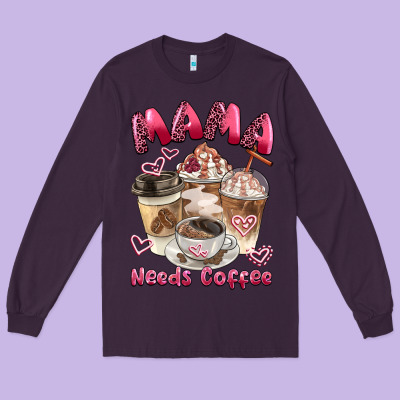 Mama Needs Coffee Long Sleeve Tee Designed By Barkaloodesign
