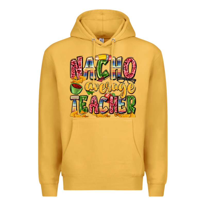 Nacho Average Teacher Premium Hoodie by Zillion Design Studio | Teevron