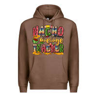 Chestnut nacho average teacher Premium Hoodie - Zillion Design Studio