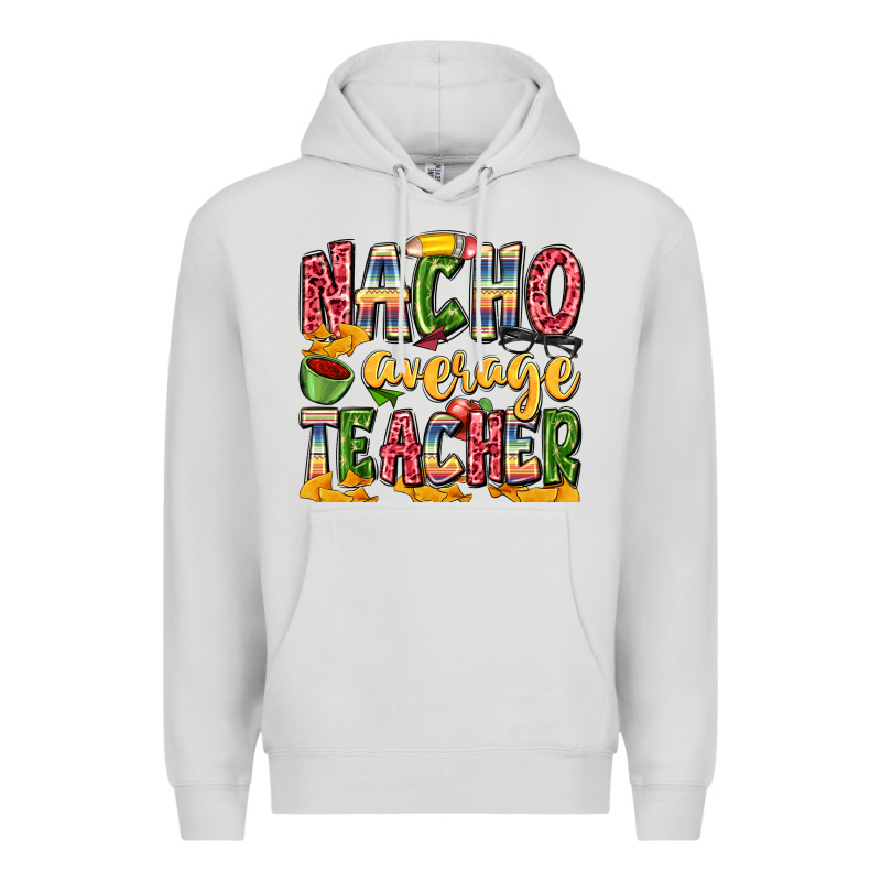 Nacho Average Teacher Premium Hoodie by Zillion Design Studio | Teevron