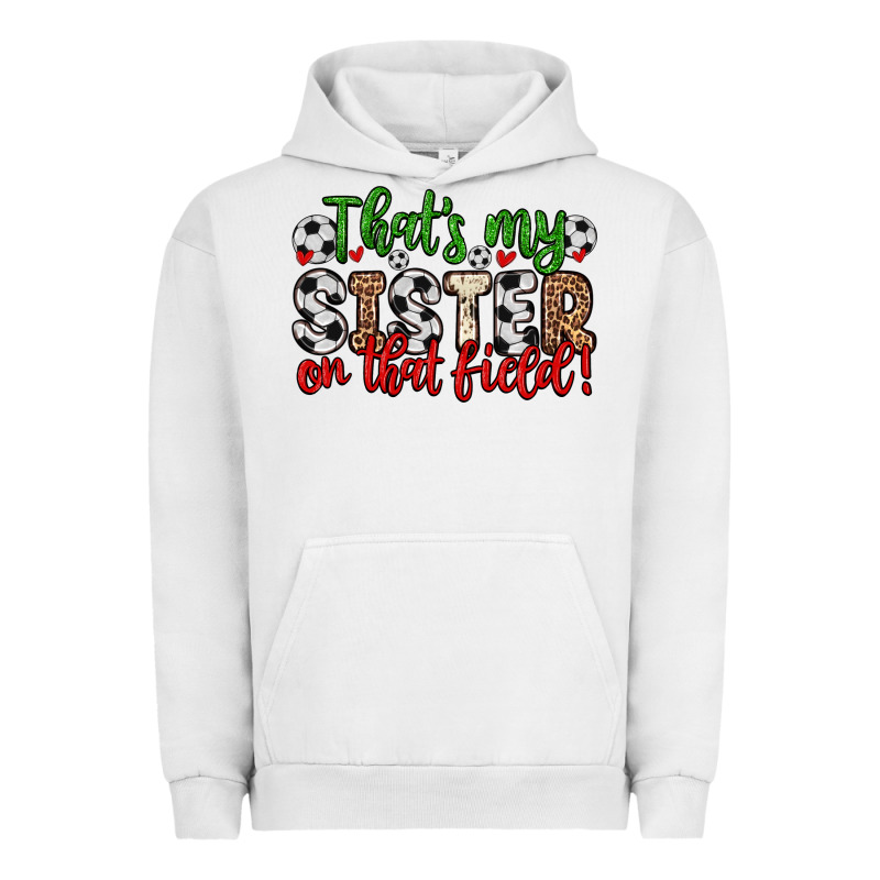 That S My Sister On That Field Urban Hoodie by Zillion Design Studio | Teevron