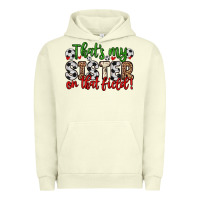 Pigment Pistachio that s my sister on that field Urban Hoodie - Zillion Design Studio