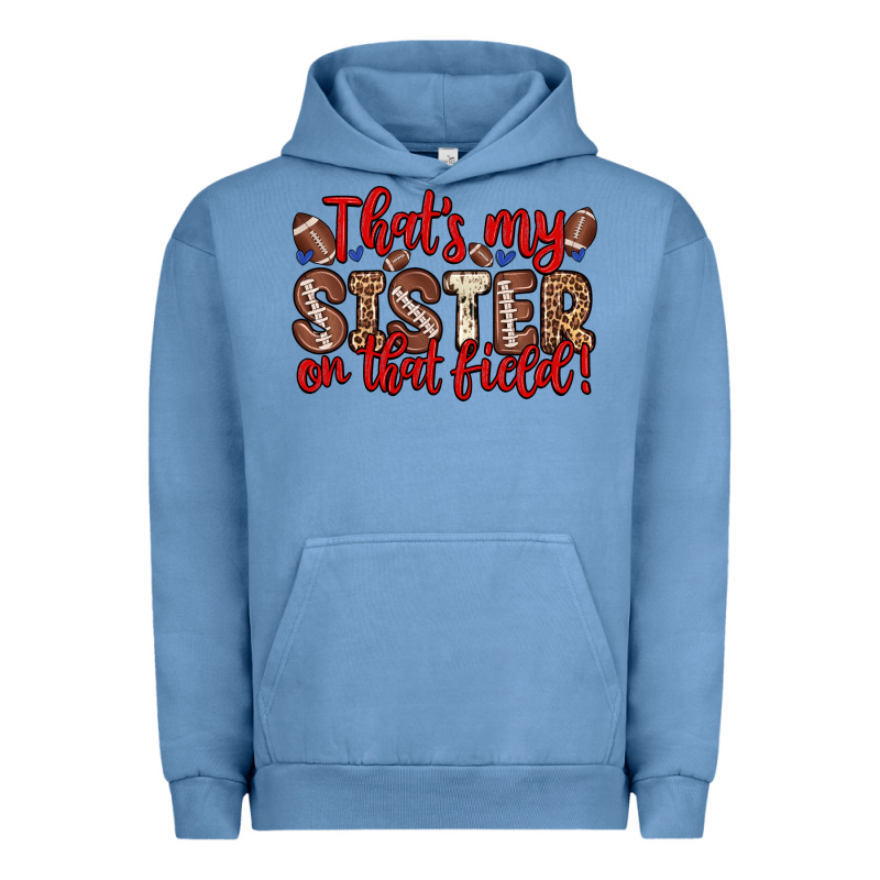 That S My Sister On That Field Urban Hoodie by Zillion Design Studio | Teevron