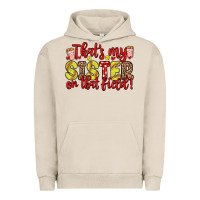 Pigment French Oak that s my sister on that field Urban Hoodie - Zillion Design Studio