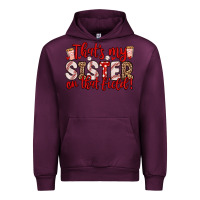 Mauve Wine that s my sister on that field Urban Hoodie - Zillion Design Studio